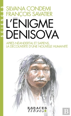 Bertrand.pt - L'Énigme Denisova : Après Néandertal Et Sapiens, La Découverte D'Une Nouvelle Humanité