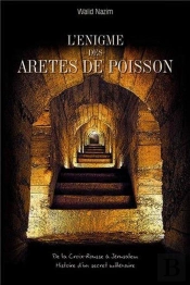 L'Énigme Des Arêtes De Poisson ; De La Croix-Rousse À Jérusalem, Histoire D'Un Secret Millénaire