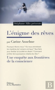 L'Énigme Des Rêves ; Une Enquête Aux Frontières De La Conscience