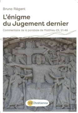 Bertrand.pt - L'Énigme Du Jugement Dernier : Commentaire De La Parabole De Matthieu 25, 31-46