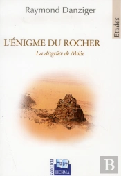 L'Énigme Du Rocher ; La Disgrâce De Moïse