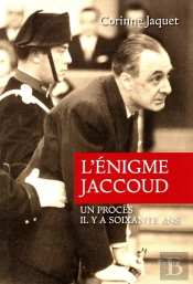 L'Enigme Jaccoud : Un Proces Il Y A Soixante Ans