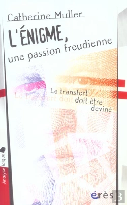 Bertrand.pt - L'Enigme, Une Passion Freudienne ; Le Transfert Doit Etre Devine