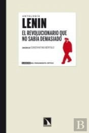 Lenin. El Revolucionario Que No Sabía Demasiado