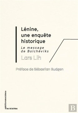 Bertrand.pt - Lénine Et Le Message Des Bolchéviks : Une Enquête Historique