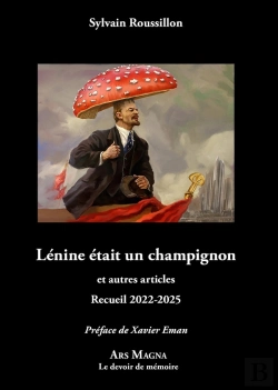 Bertrand.pt - Lénine Était Un Champignon Et Autres Articles : Recueil 2022-2025