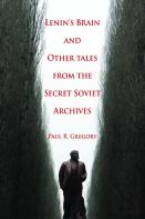 Lenin'S Brain And Other Tales From The Secret Soviet Archives