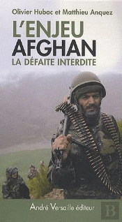 L'Enjeu Afghan ; La Défaite Interdite