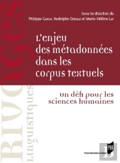 L'Enjeu Des Métadonnées Dans Les Corpus Textuels ; Un Défi Pour Les Sciences Humaines
