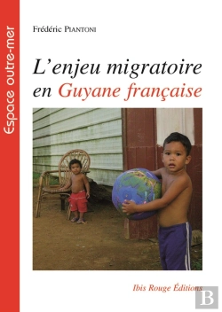 Bertrand.pt - L'Enjeu Migratoire En Guyane Française
