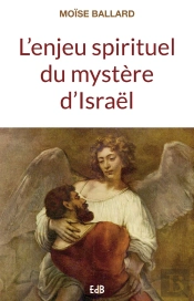 L'Enjeu Spirituel Du Mystère D'Israël