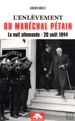 Bertrand.pt - L'Enlèvement Du Maréchal Pétain : La Nuit Allemande, 20 Août 1944