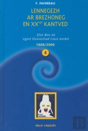 Lennegezh Ar Brezhoneg Tome 4 : En Xxvet Kantved (1968-2000)