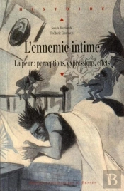 L'Ennemie Intime ; La Peur : Perceptions, Expressions, Effets