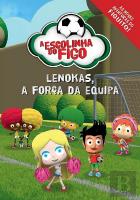 Lenokas, a Força da Equipa - As novas aventuras do Figuito!