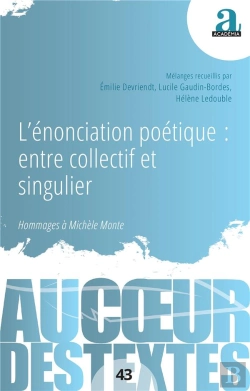 Bertrand.pt - L'Énonciation Poétique : Entre Collectif Et Singulier : Hommages À Michèle Monte