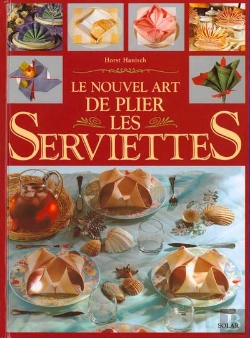Bertrand.pt - Lenouvel Art De Plier Les Serviettes: Des Idees Classiques Ou Originales Pour Une Table Superbe En Toute Occasion