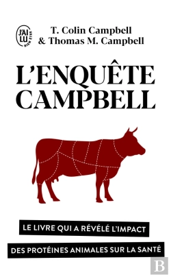 Bertrand.pt - L'Enquête Campbell ; Le Livre Qui A Révélé L'Impact Des Protéines Animales Sur La Santé