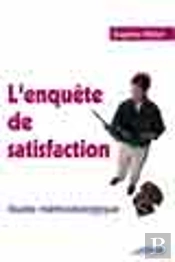 L'Enquete De Satisfaction. Guide Methodologique