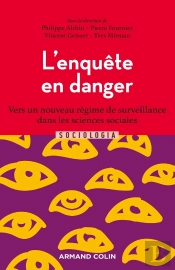 L'Enquete En Danger -  Les Sciences Sociales Sous Surveillance