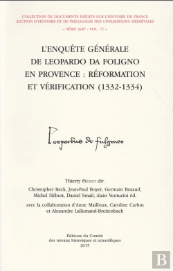 Bertrand.pt - L'Enquête Générale De Leopardo Da Foligno En Provence : Réformation Et Vérification (1332-1334)
