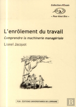 Bertrand.pt - L'Enrôlement Du Travail ; Comprendre La Machinerie Managériale