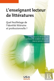 L'Enseignant Lecteur De Littératures : Quel Feuilletage De L'Identité Littéraire Et Professionnelle ?