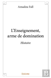 L'Enseignement, Arme De Domination : Histoire