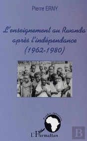 L'Enseignement Au Rwanda Apres L'Independance ; 1962-1980