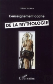 L'Enseignement Caché De La Mythologie