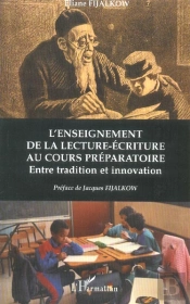 L'Enseignement De La Lecture-Ecriture Au Cours Preparatoire ; Entre Tradition Et Innovation