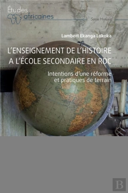 Bertrand.pt - L'Enseignement De L'Histoire À L'École Secondaire En Rdc : Intentions D'Une Réforme Et Pratiques De Terrain