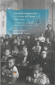 L'Enseignement De L'Italien En France, 1880-1940 - Une Discipline Au Coeur Des Relatios Franco-Itali