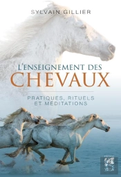L'Enseignement Des Chevaux : Pratiques, Rituels Et Méditations