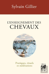 L'Enseignement Des Chevaux - Pratiques, Rituels Et Méditations