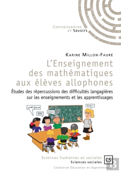 Bertrand.pt - L'Enseignement Des Mathématiques Aux Élèves Allophones ; Études Des Répercussions Des Difficultés Langagières Sur Les Enseignements Et Les Apprentissages