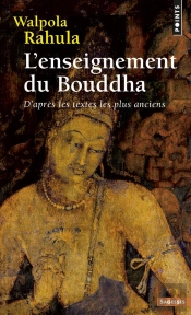 L'Enseignement Du Bouddha ; D'Après Les Textes Les Plus Anciens