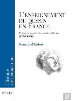 Bertrand.pt - L'Enseignement Du Dessin En France : Figure Humaine Et Dessin Géométrique (1750-1850)