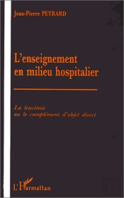 L'Enseignement En Milieu Hospitalier, La Leucemie Ou Le Complement D'Objet Direct