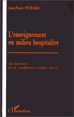 Bertrand.pt - L'Enseignement En Milieu Hospitalier, La Leucemie Ou Le Complement D'Objet Direct