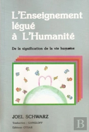 L'Enseignement Legue A L'Humanite - De La Signification De La Vie Humaine