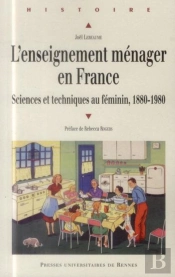 L'Enseignement Ménager En France ; Sciences Et Techniques Au Féminin, 1880-1980