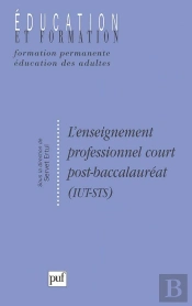 L'Enseignement Professionnel Court Post-Baccalauréat (Iut-Sts)