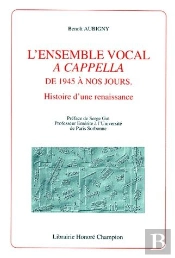 L'Ensemble Vocal A Capella De 1945 À Nos Jours ; Histoire D'Une Renaissance