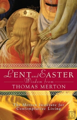 Bertrand.pt - Lent And Easter Wisdom From Thomas Merton