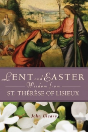 Lent Easter Wisdom St Therese Of Lisieux