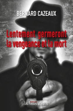 Bertrand.pt - Lentement Germeront La Vengeance Et La Mort