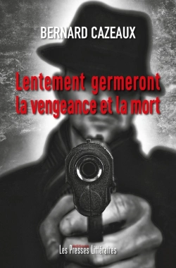 Bertrand.pt - Lentement Germeront La Vengeance Et La Mort