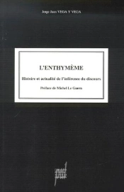 L'Enthymeme - Histoire Et Actualite De L'Inference Du Discours