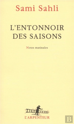 Bertrand.pt - L'Entonnoir Des Saisons ; Notes Matinales